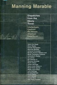 Produktbild: Marable, M: Dispatches from the Ebony Tower - Intellectuals