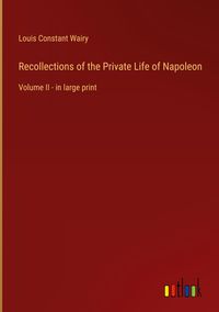 Produktbild: Recollections of the Private Life of Napoleon