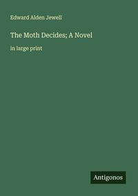 Produktbild: The Moth Decides; A Novel