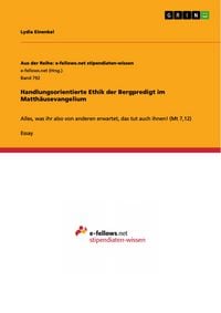 Produktbild: Handlungsorientierte Ethik der Bergpredigt im Matth&auml;usevangelium