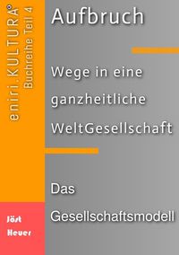Produktbild: Aufbruch - Wege in eine ganzheitliche WeltGesellschaft