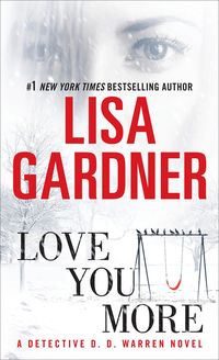 Bild vom Artikel Love You More: A Detective D. D. Warren Novel vom Autor Lisa Gardner