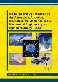 Produktbild: Modeling and Optimization of the Aerospace, Robotics, Mechatronics, Machines-Tools, Mechanical Engineering and Human Motricity Fields