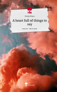 Produktbild: A heart full of things to say. Life is a Story - story.one