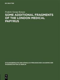 Produktbild: Some Additional Fragments of the London Medical Papyrus
