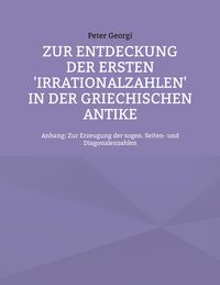 Produktbild: Zur Entdeckung der ersten 'Irrationalzahlen' in der griechischen Antike