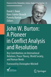 Produktbild: John W. Burton: A Pioneer in Conflict Analysis and Resolution