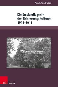 Bild vom Artikel Die Emslandlager in den Erinnerungskulturen 1945–2011 vom Autor Ann Katrin Düben