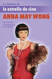 Produktbild: La Historia de la Estrella de Cine Anna May Wong