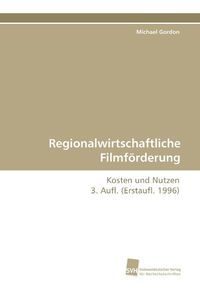 Produktbild: Gordon, M: Regionalwirtschaftliche Filmf&ouml;rderung