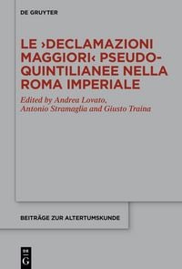 Produktbild: Le &rsaquo;Declamazioni maggiori&lsaquo; pseudo-quintilianee nella Roma imperiale