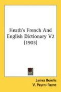 Produktbild: Heath's French and English Dictionary V2 (1903)
