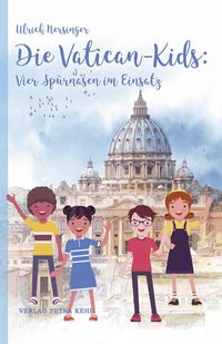Bild vom Artikel Die Vatican-Kids: Vier Spürnasen im Einsatz vom Autor Ulrich Nersinger