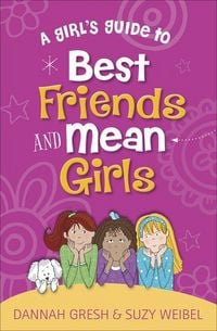Produktbild: A Girl's Guide to Best Friends and Mean Girls