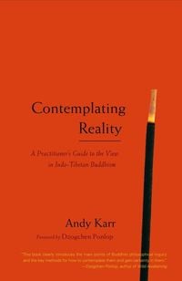 Produktbild: Contemplating Reality: A Practitioner's Guide to the View in Indo-Tibetan Buddhism