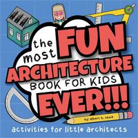 Produktbild: The Most Fun Architecture Book For Kids Ever