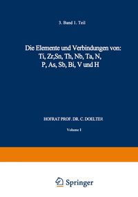 Produktbild: Die Elemente und Verbindungen von: Ti, Zr, Sn, Th, Nb, Ta, N, P, As, Sb, Bi, V und H