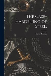 Produktbild: The Case-Hardening of Steel;