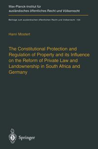 Produktbild: The Constitutional Protection and Regulation of Property and its Influence on the Reform of Private Law and Landownership in South Africa and Germany