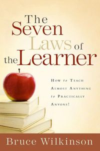 Bild vom Artikel The Seven Laws of the Learner: How to Teach Almost Anything to Practically Anyone vom Autor Bruce Wilkinson