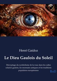 Produktbild: Le Dieu Gaulois du Soleil
