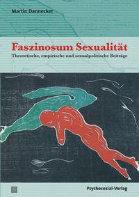 Bild vom Artikel Faszinosum Sexualität vom Autor Martin Dannecker