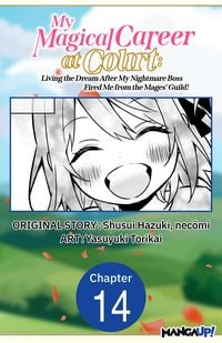 Produktbild: My Magical Career at Court: Living the Dream After My Nightmare Boss Fired Me from the Mages' Guild! #014