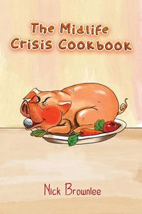 Produktbild: Midlife Crisis Cookbook
