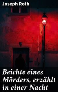 Produktbild: Beichte eines M&ouml;rders, erz&auml;hlt in einer Nacht