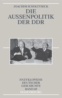 Bild vom Artikel Die Außenpolitik der DDR vom Autor Joachim Scholtyseck