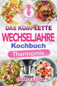 Produktbild: Das Komplette Wechseljahre Kochbuch Thermomix
