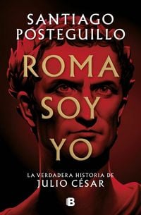 Produktbild: Roma Soy Yo: La Verdadera Historia de Julio C&atilde;(c)Sar / I Am Rome