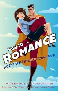 Bild vom Artikel How to ... Romance vom Autor Sarah Baines
