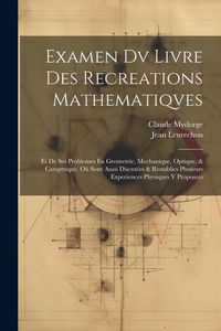 Produktbild: Examen Dv Livre Des Recreations Mathematiqves