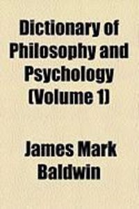 Produktbild: Dictionary of Philosophy and Psychology (Volume 1)