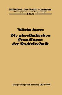 Produktbild: Die physikalischen Grundlagen der Radiotechnik mit besonderer Ber&uuml;cksichtigung der Empfangseinrichtungen