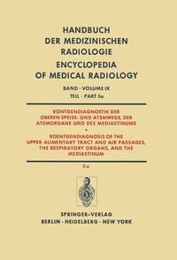 Produktbild: R&ouml;ntgendiagnostik der Oberen Speise- und Atemwege, der Atemorgane und des Mediastinums Teil 5a / Roentgendiagnosis of the Upper Alimentary Tract and A