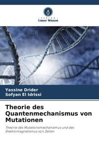 Produktbild: Theorie des Quantenmechanismus von Mutationen