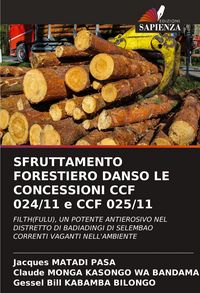 Produktbild: Sfruttamento Forestiero Danso Le Concessioni Ccf 024/11 E Ccf 025/11