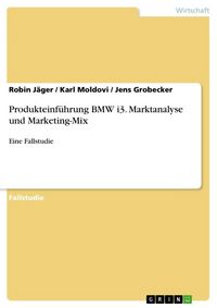 Produktbild: Produkteinf&uuml;hrung BMW i3. Marktanalyse und Marketing-Mix