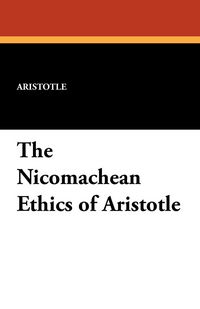 Produktbild: The Nicomachean Ethics of Aristotle