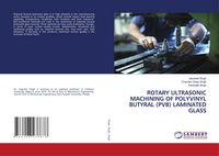 Produktbild: Rotary Ultrasonic Machining Of Polyvinyl Butyral (pvb) Laminated Glass