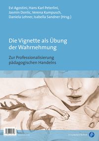 Produktbild: Die Vignette als &Uuml;bung der Wahrnehmung / Nuove prospettive di professionalizzazione dell&rsquo;agire pedagogico