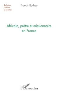 Produktbild: Africain, pr&ecirc;tre et missionnaire en France