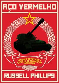 Produktbild: Aco Vermelho: Tanques Sovieticos e Veiculos de Combate da Guerra Fria