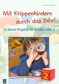 Produktbild: Mit Krippenkindern durch das Jahr! &ndash; Band 2