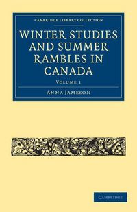 Produktbild: Winter Studies and Summer Rambles in Canada
