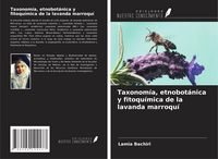 Produktbild: Taxonom&iacute;a, etnobot&aacute;nica y fitoqu&iacute;mica de la lavanda marroqu&iacute;