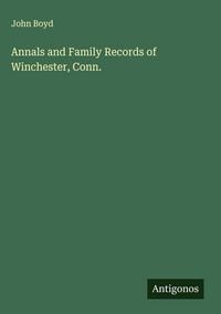 Produktbild: Annals and Family Records of Winchester, Conn.