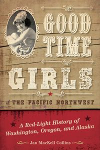 Produktbild: Good Time Girls of the Pacific Northwest